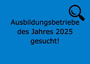 Ausbildungsbetrieb des Jahres 2025 gesucht